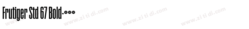 Frutiger Std 67 Bold字体转换 Frutiger Std 67 Bold字体转换